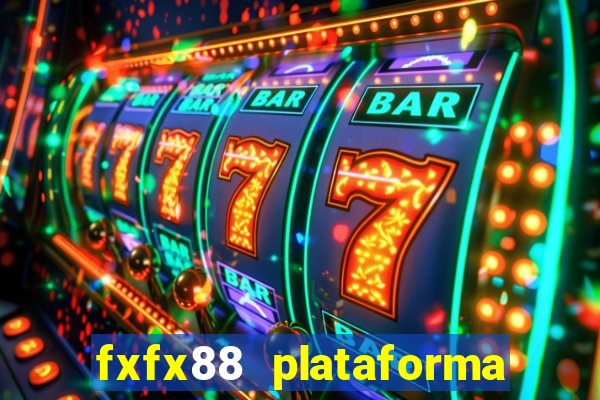 fxfx88 plataforma de jogos